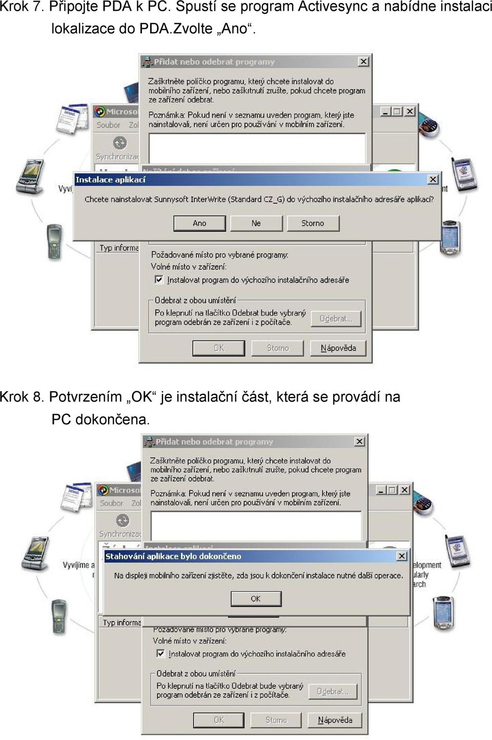 instalaci lokalizace do PDA.Zvolte Ano.