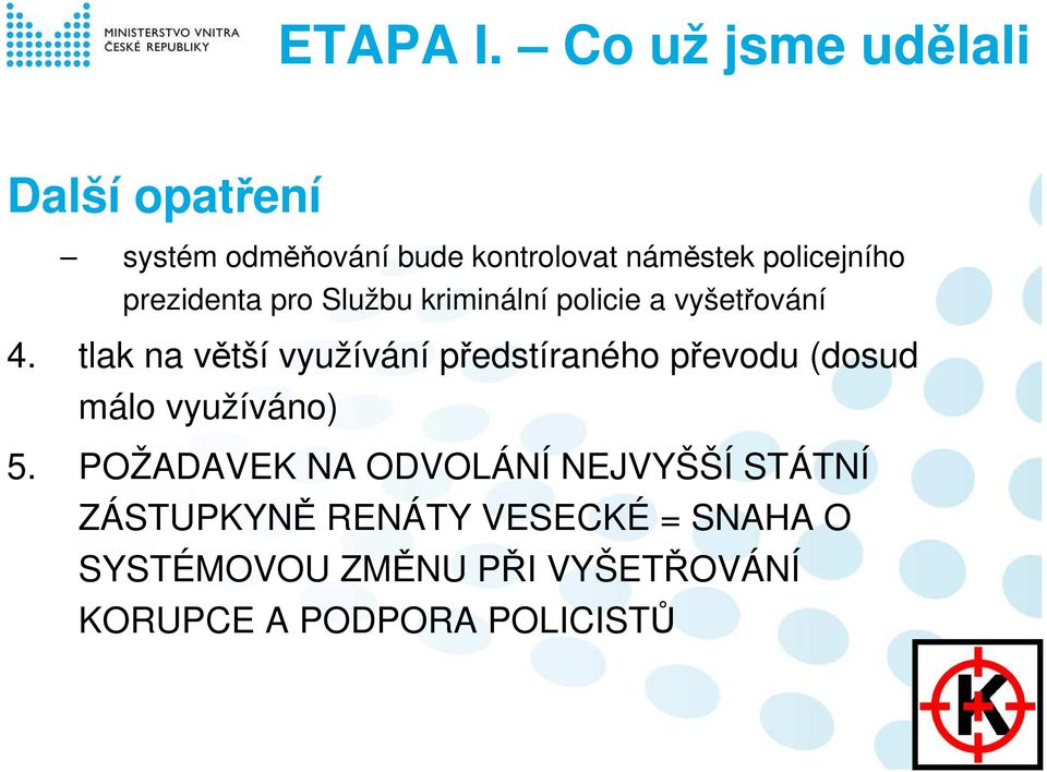 prezidenta pro Službu kriminální policie a vyšetřování 4.