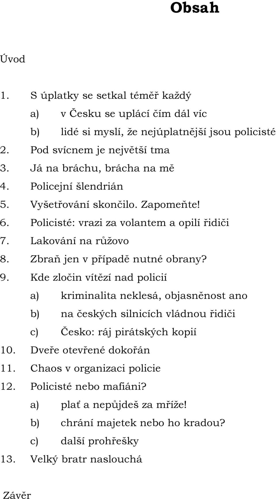 Zbraň jen v případě nutné obrany? 9.