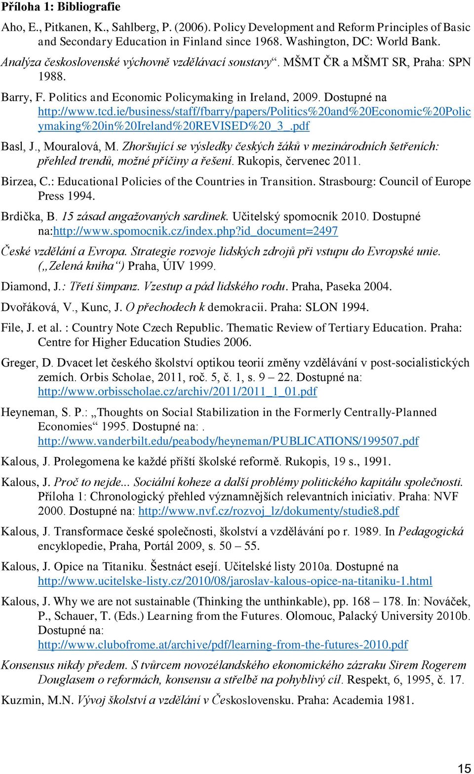 ie/business/staff/fbarry/papers/politics%20and%20economic%20polic ymaking%20in%20ireland%20revised%20_3_.pdf Basl, J., Mouralová, M.