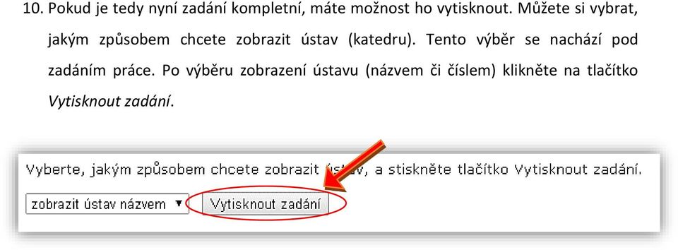 Můžete si vybrat, jakým způsobem chcete zobrazit ústav (katedru).