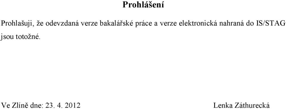 elektronická nahraná do IS/STAG jsou