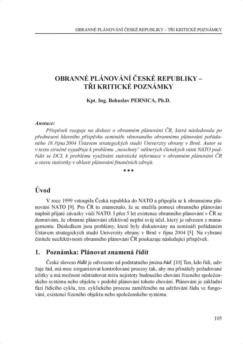 října 2004 Ústavem strategických studií Univerzity obrany v Brně.