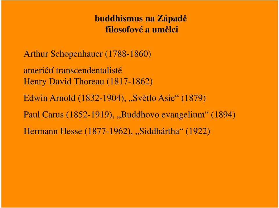 (1817-1862) Edwin Arnold (1832-1904), Světlo Asie (1879) Paul Carus