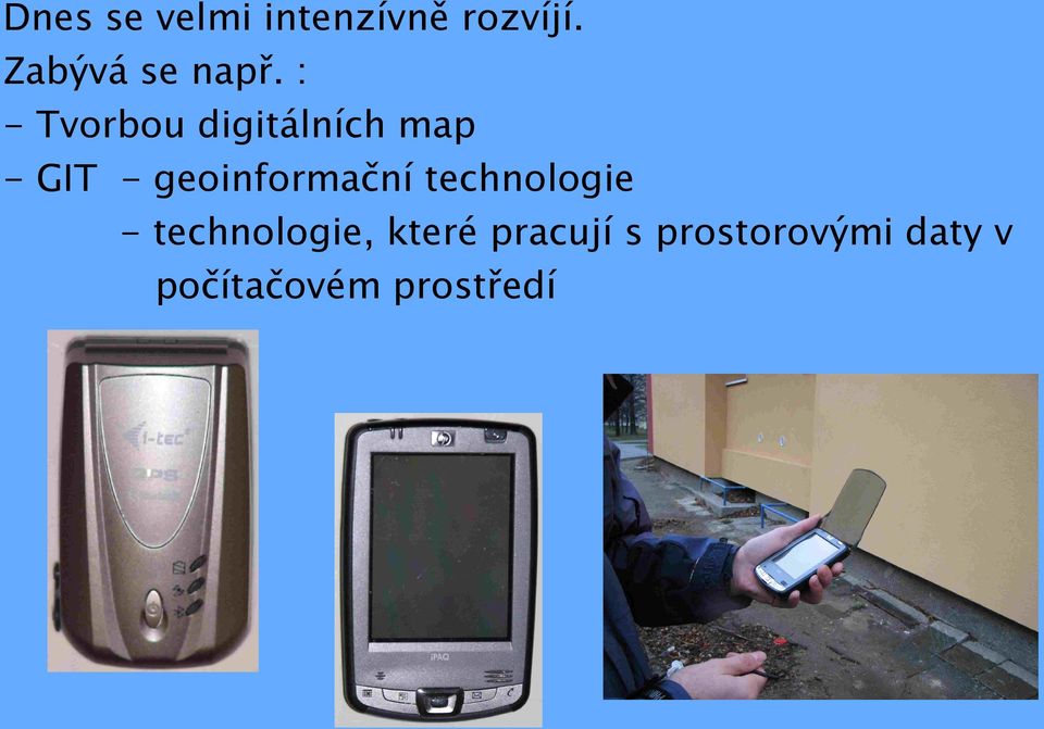 : - Tvorbou digitálních map - GIT -