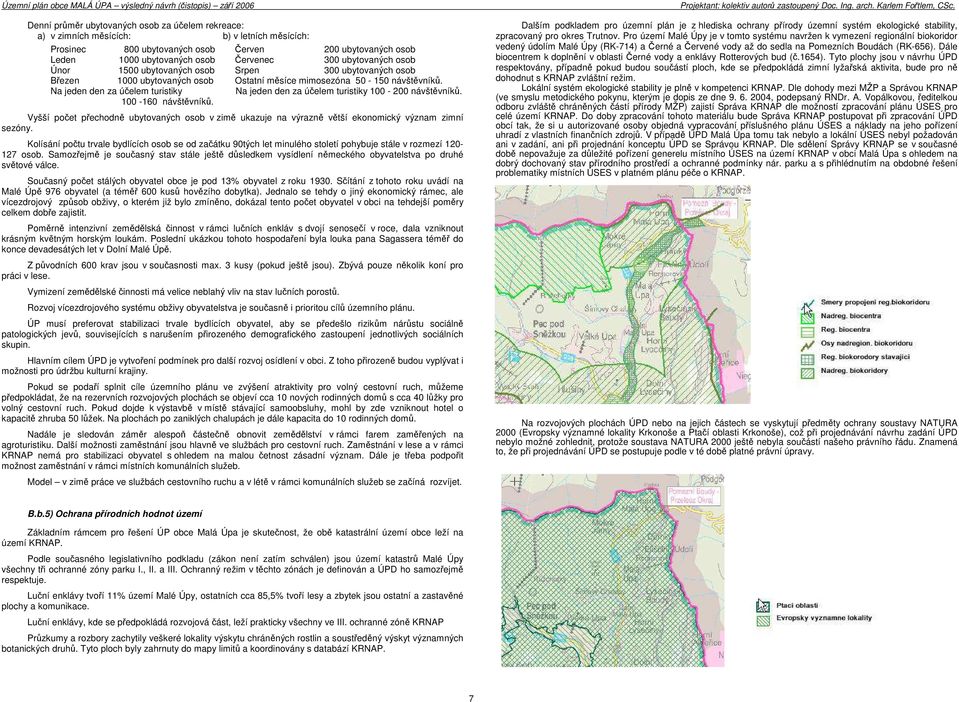 Na jeden den za účelem turistiky Na jeden den za účelem turistiky 100-200 návštěvníků. 100-160 návštěvníků.