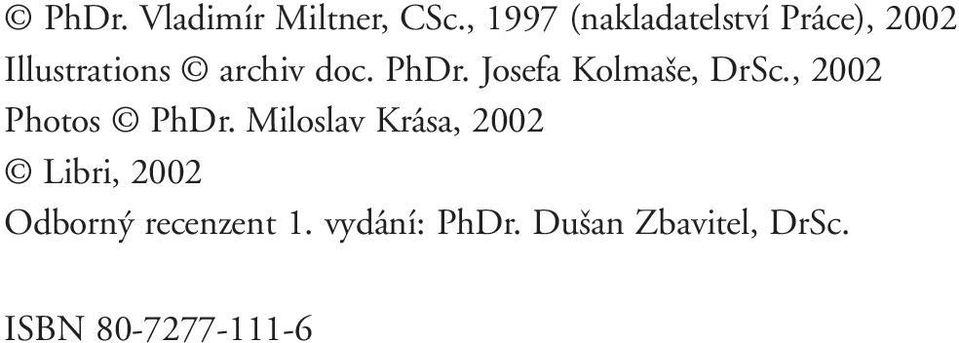 PhDr. Josefa Kolmaše, DrSc., 2002 Photos PhDr.