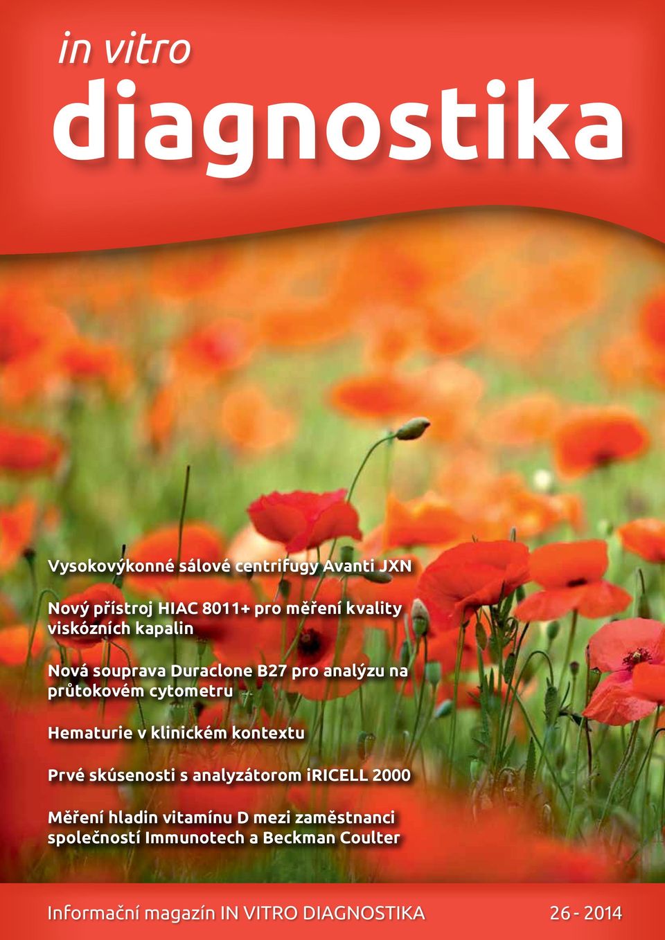 Hematurie v klinickém kontextu Prvé skúsenosti s analyzátorom iricell 2000 Měření hladin vitamínu