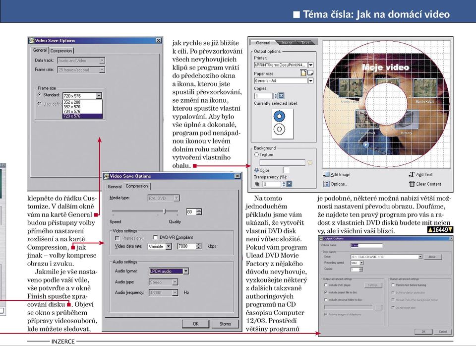 Aby bylo vše úplné a dokonalé, program pod nenápadnou ikonou v levém dolním rohu nabízí vytvoření vlastního obalu. klepněte do řádku Customize.