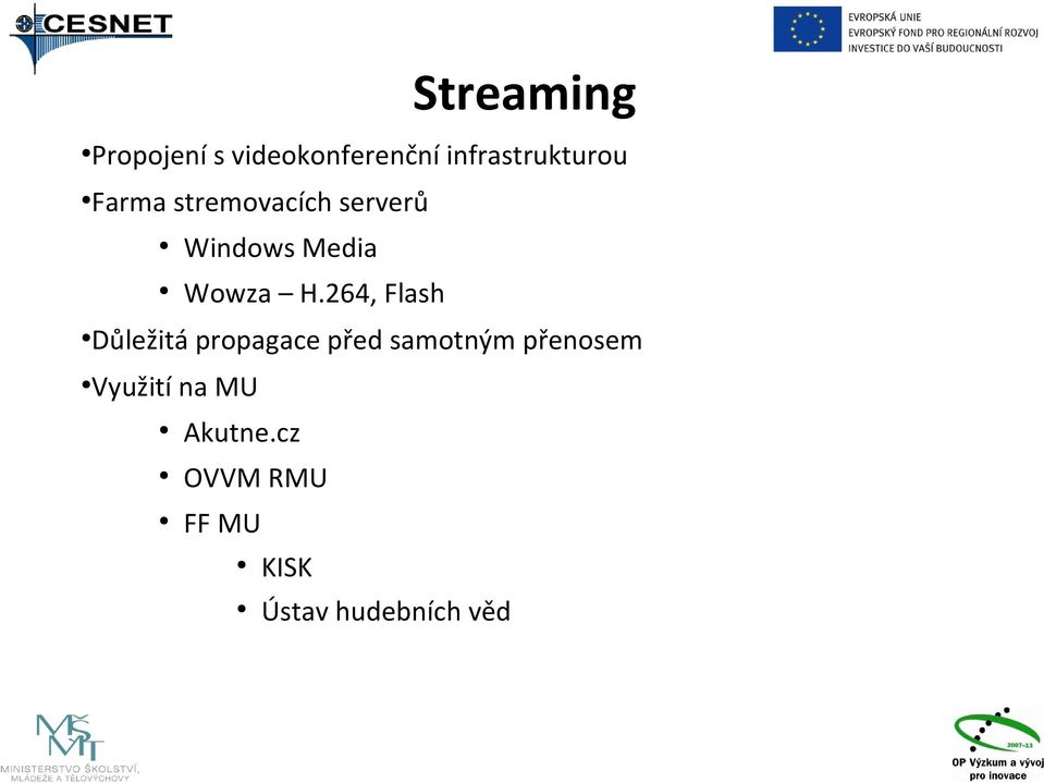 264, Flash Důležitá propagace před samotným přenosem