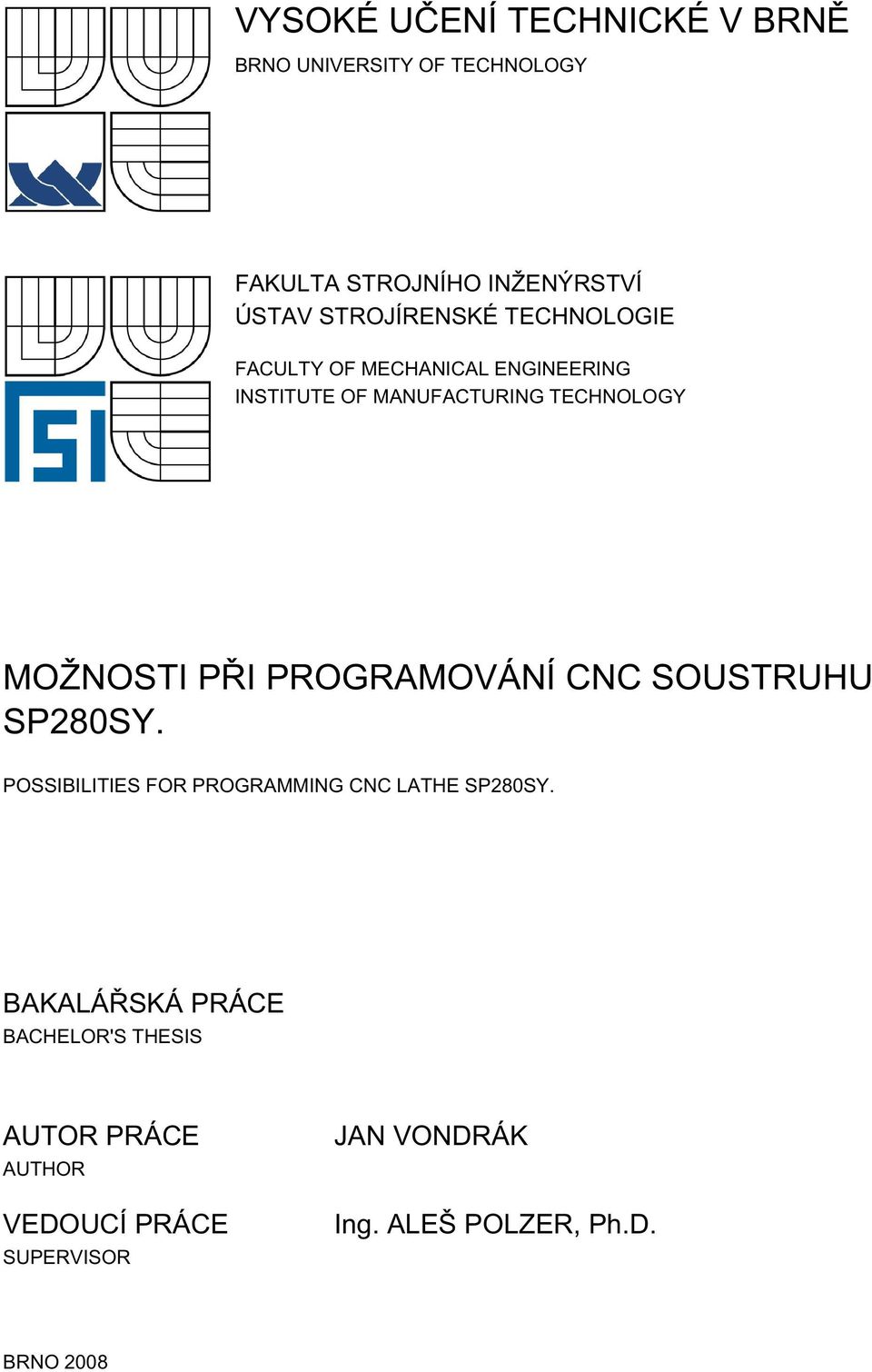 MOŽNOSTI PŘI PROGRAMOVÁNÍ CNC SOUSTRUHU SP280SY. POSSIBILITIES FOR PROGRAMMING CNC LATHE SP280SY.