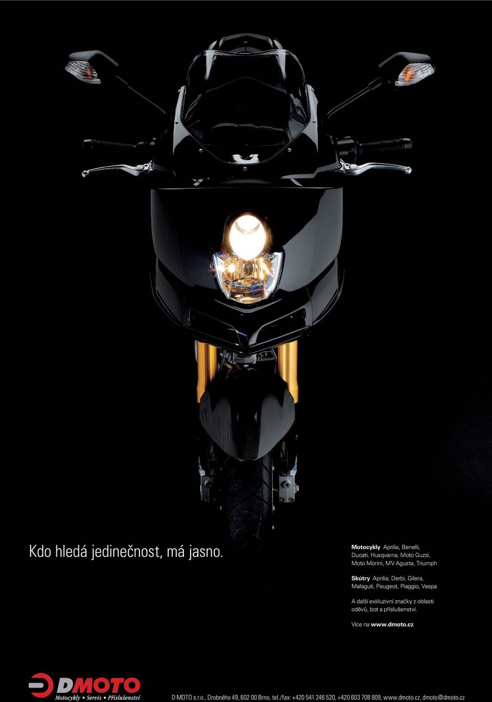 Aprilia, Derbi, Gilera, Malaguti, Peugeot, Piaggio, Vespa A dal í exkluzivní znaãky z oblasti