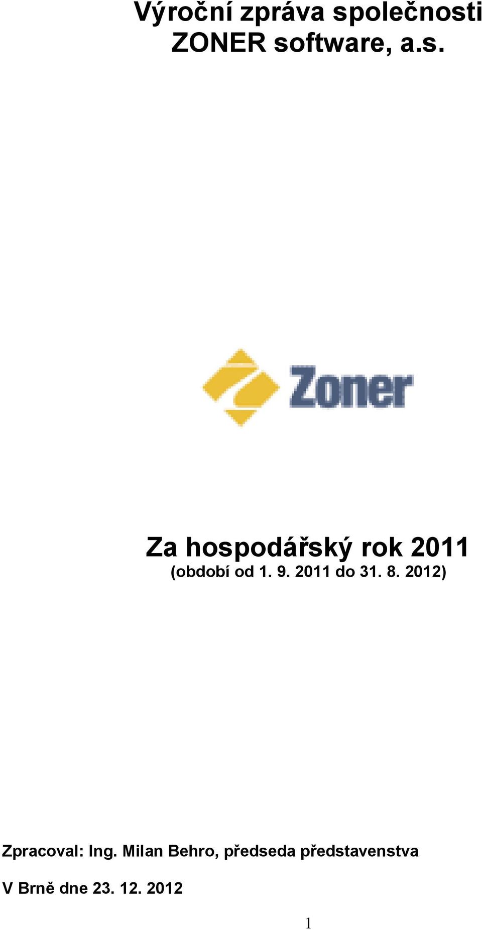 9. 2011 do 31. 8. 2012) Zpracoval: Ing.