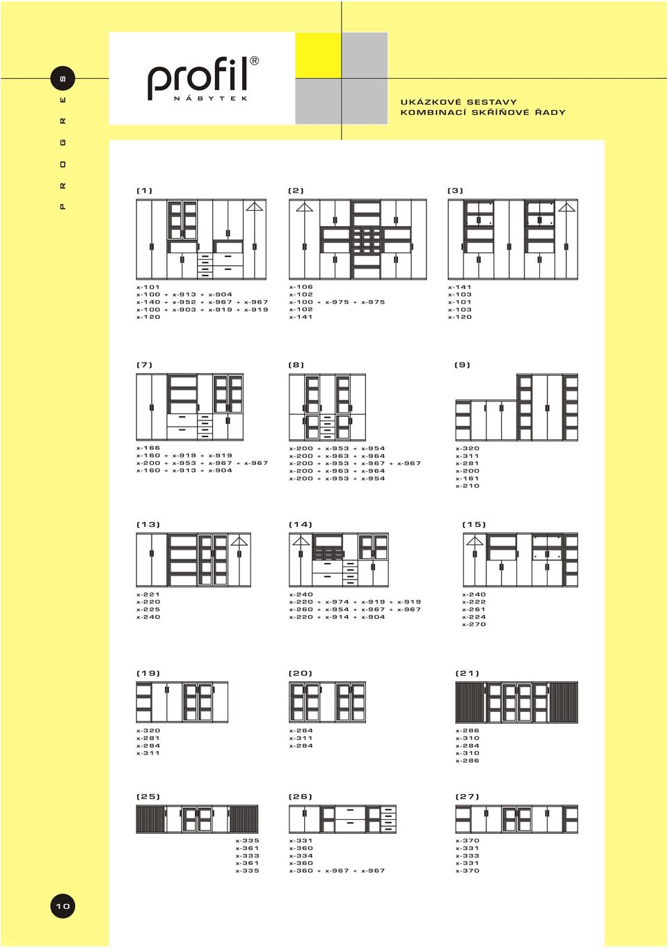 x-963 + x-964 x-200 + x-953 + x-954 x-320 x-311 x-281 x-200 x-161 x-210 (13) (14) (15) x-221 x-220 x-225 x-240 x-240 x-220 + x-974 + x-919 + x-919 x-260 + x-954 + x-967 + x-967 x-220 + x-914 + x-904