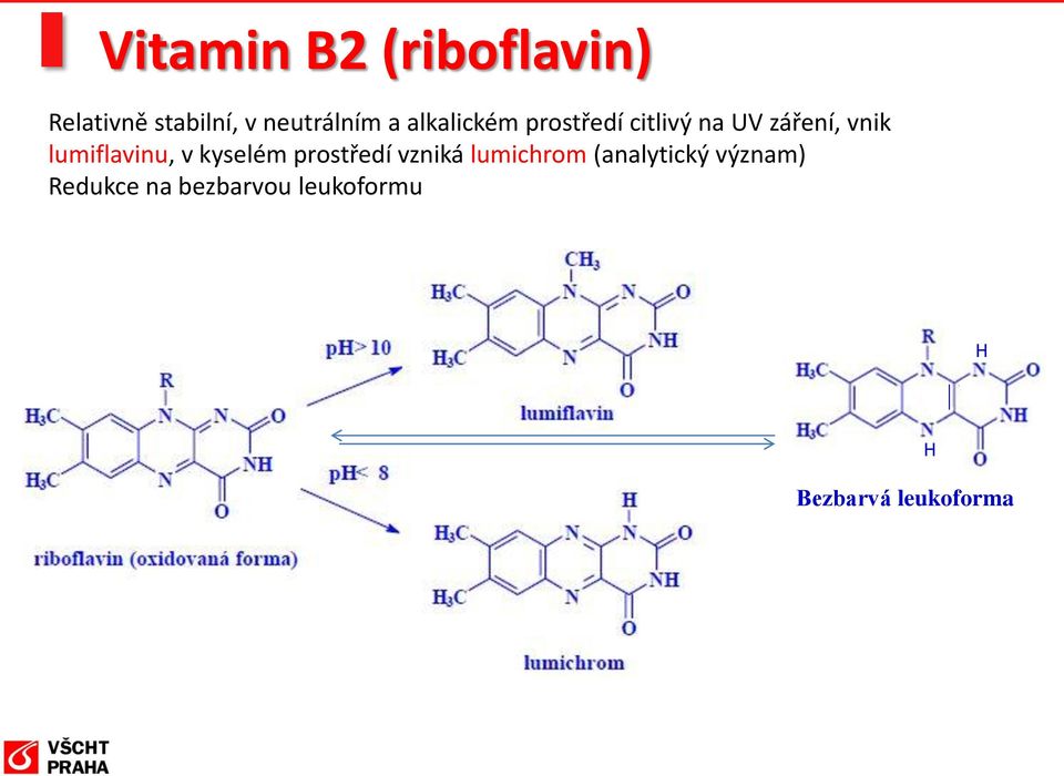 lumiflavinu, v kyselém prostředí vzniká lumichrom