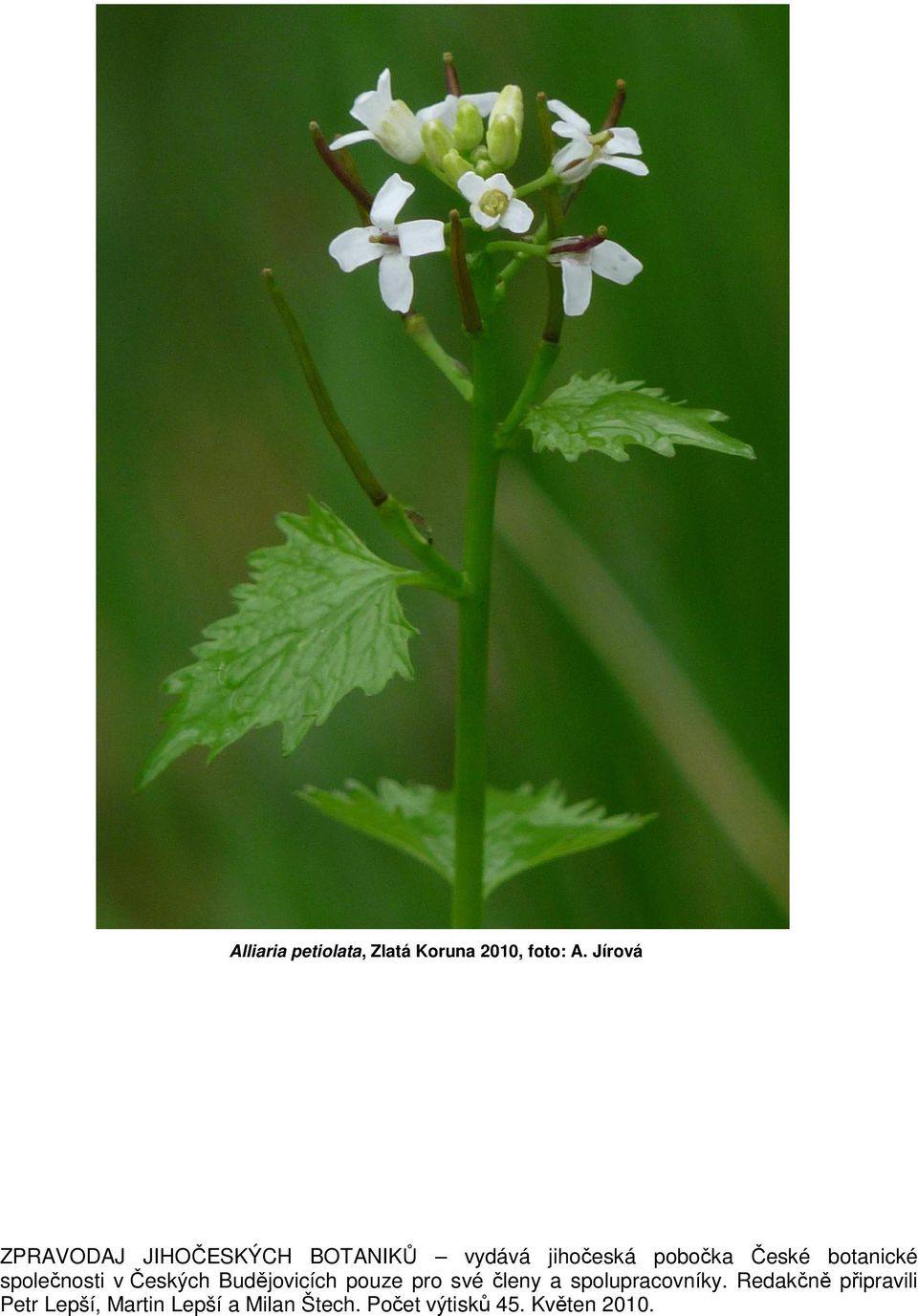 botanické společnosti v Českých Budějovicích pouze pro své členy a