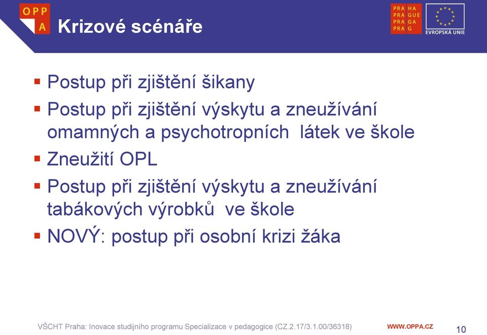 látek ve škole Zneužití OPL Postup při zjištění výskytu a