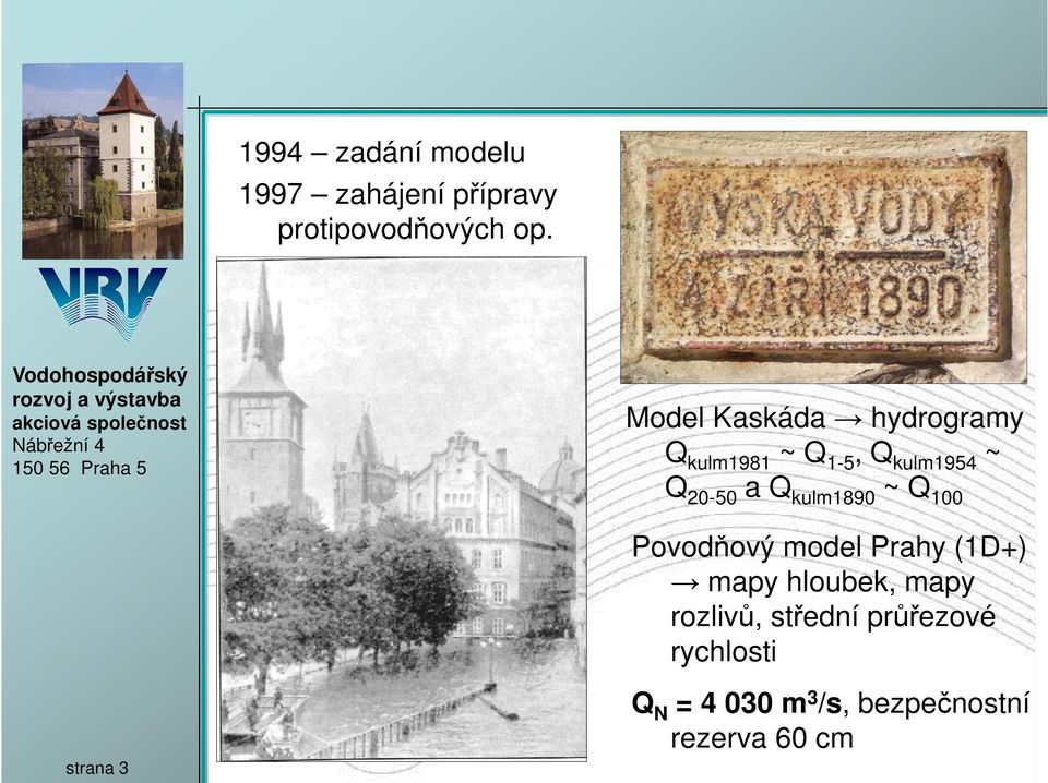 kulm1890 ~ Q 100 Povodňový model Prahy (1D+) mapy hloubek, mapy rozlivů,