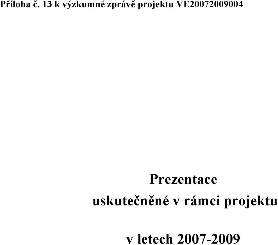 projektu VE20072009004