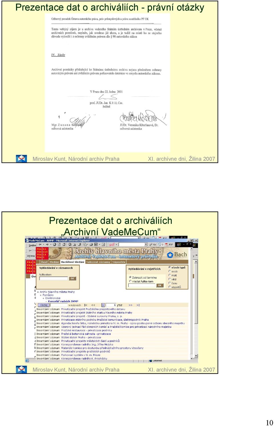 archívne dni, Žilina 2007 Prezentace dat o archiváliích