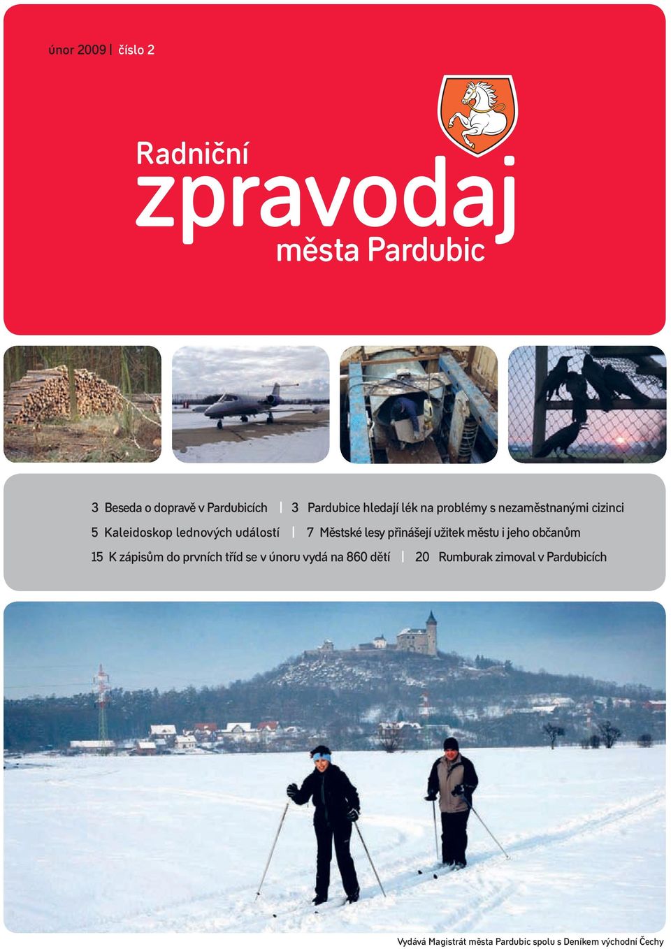 přinášejí užitek městu i jeho občanům 15 K zápisům do prvních tříd se v únoru vydá na 860