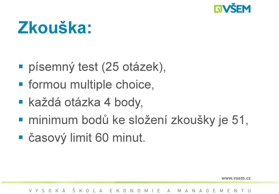 otázka 4 body, minimum bodů ke