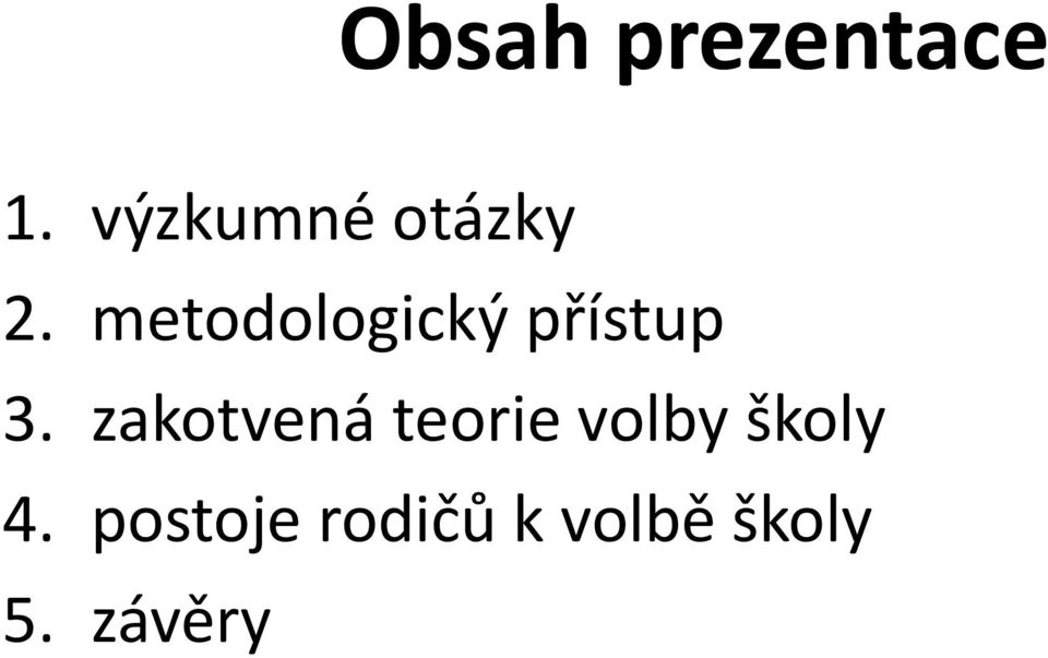 metodologický přístup 3.