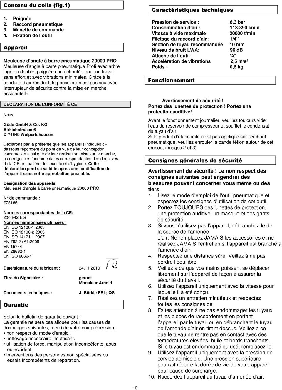 avec vibrations minimales. Grâce à la conduite d air résiduel, la poussière n est pas soulevée. Interrupteur de sécurité contre la mise en marche accidentelle.