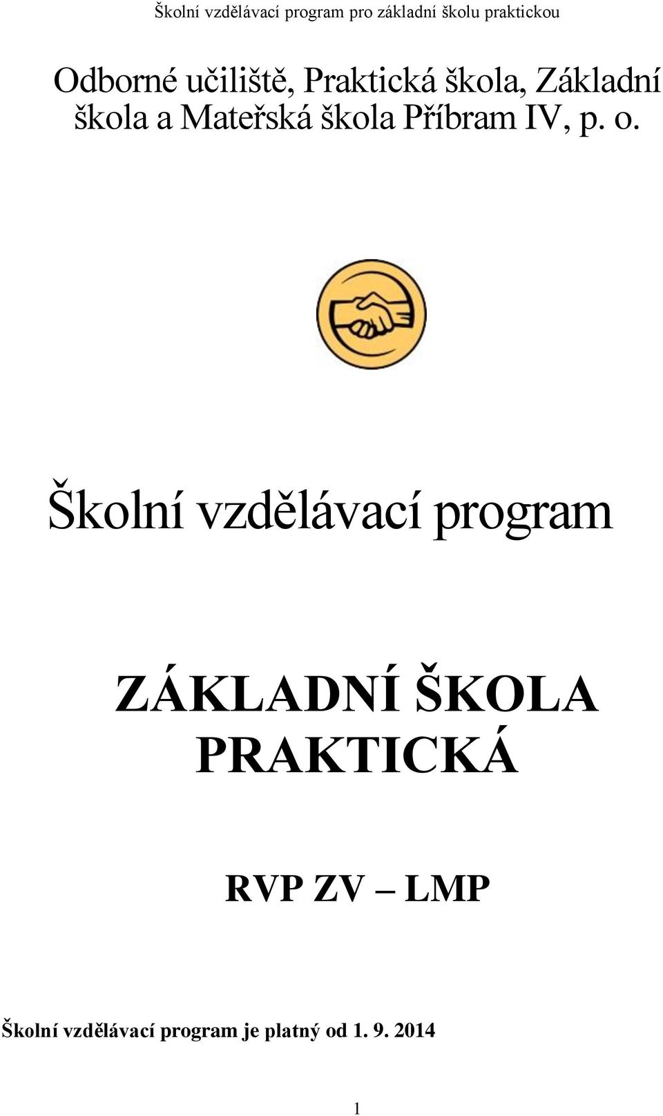 Školní vzdělávací program ZÁKLADNÍ ŠKOLA