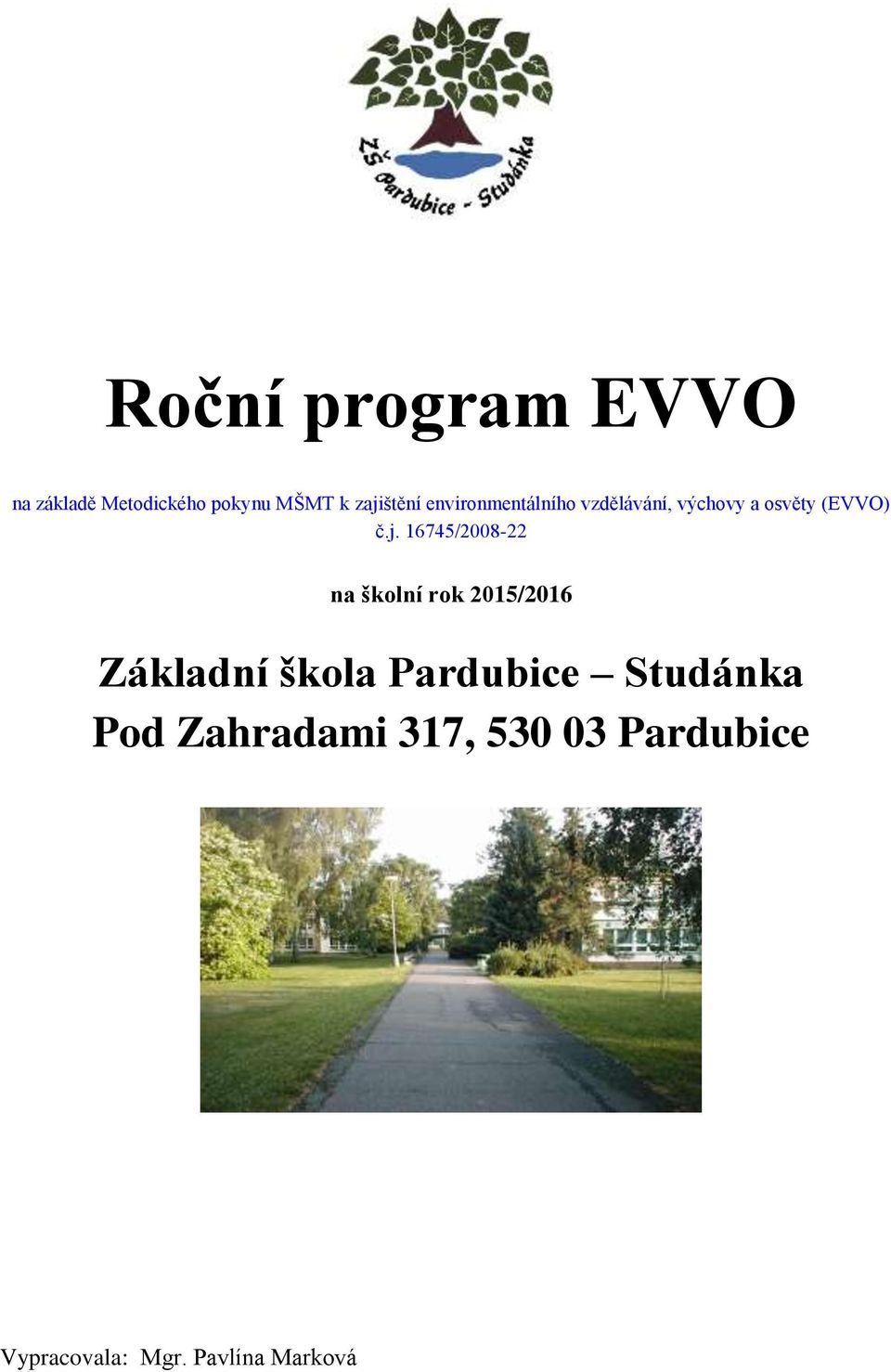 16745/2008-22 na školní rok 2015/2016 Základní škola Pardubice
