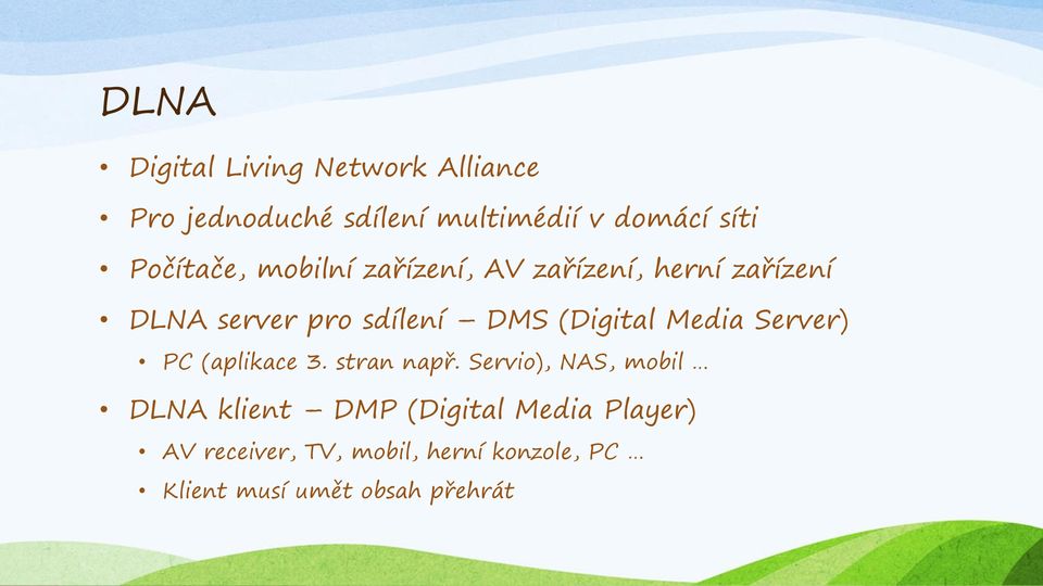 (Digital Media Server) PC (aplikace 3. stran např.