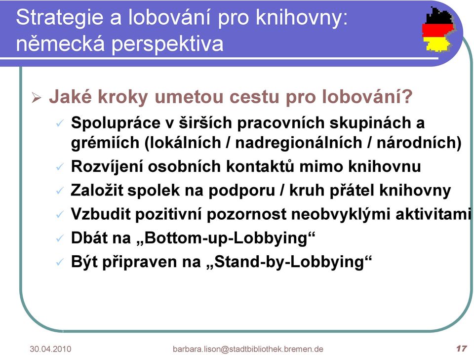 Rozvíjení osobních kontaktů mimo knihovnu Založit spolek na podporu / kruh přátel knihovny