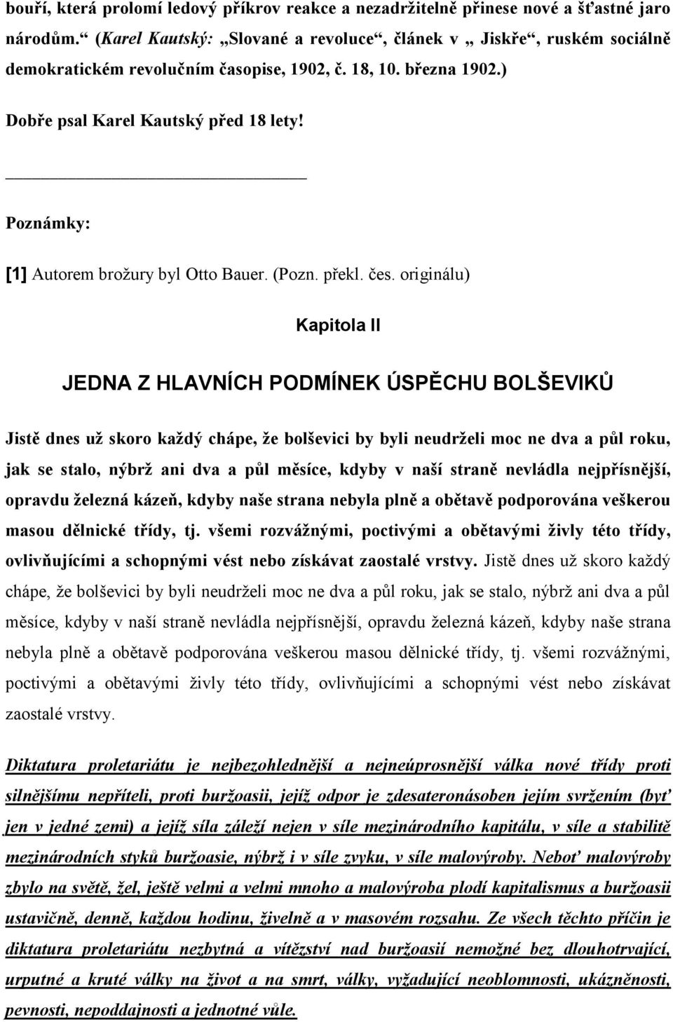 Poznámky: [1] Autorem broţury byl Otto Bauer. (Pozn. překl. čes.