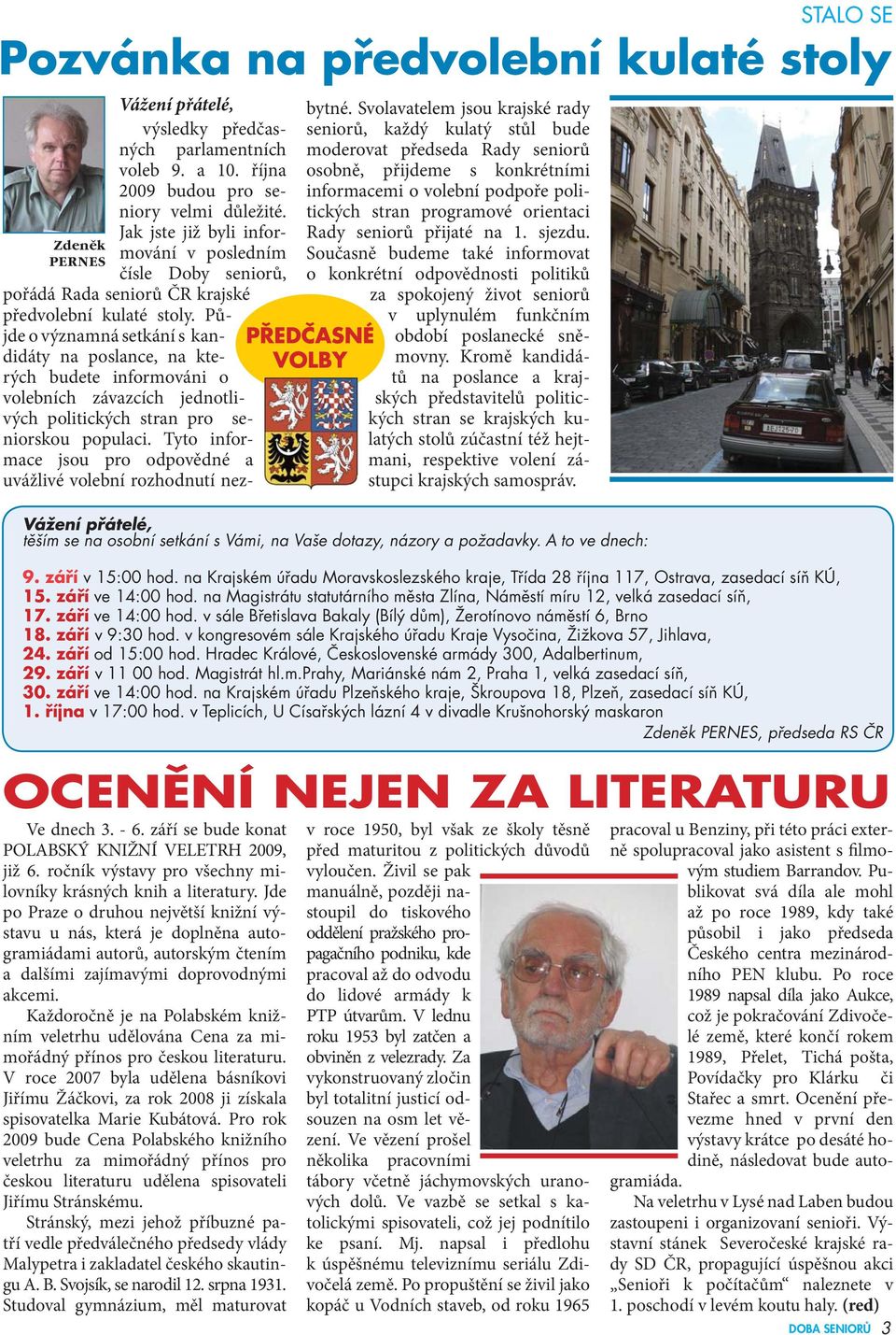 Půjde o významná setkání s kandidáty na poslance, na kterých budete informováni o volebních závazcích jednotlivých politických stran pro seniorskou populaci.