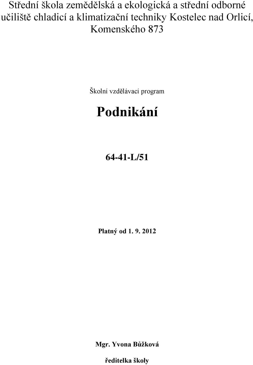 Orlicí, Komenského 873 Školní vzdělávací program Podnikání