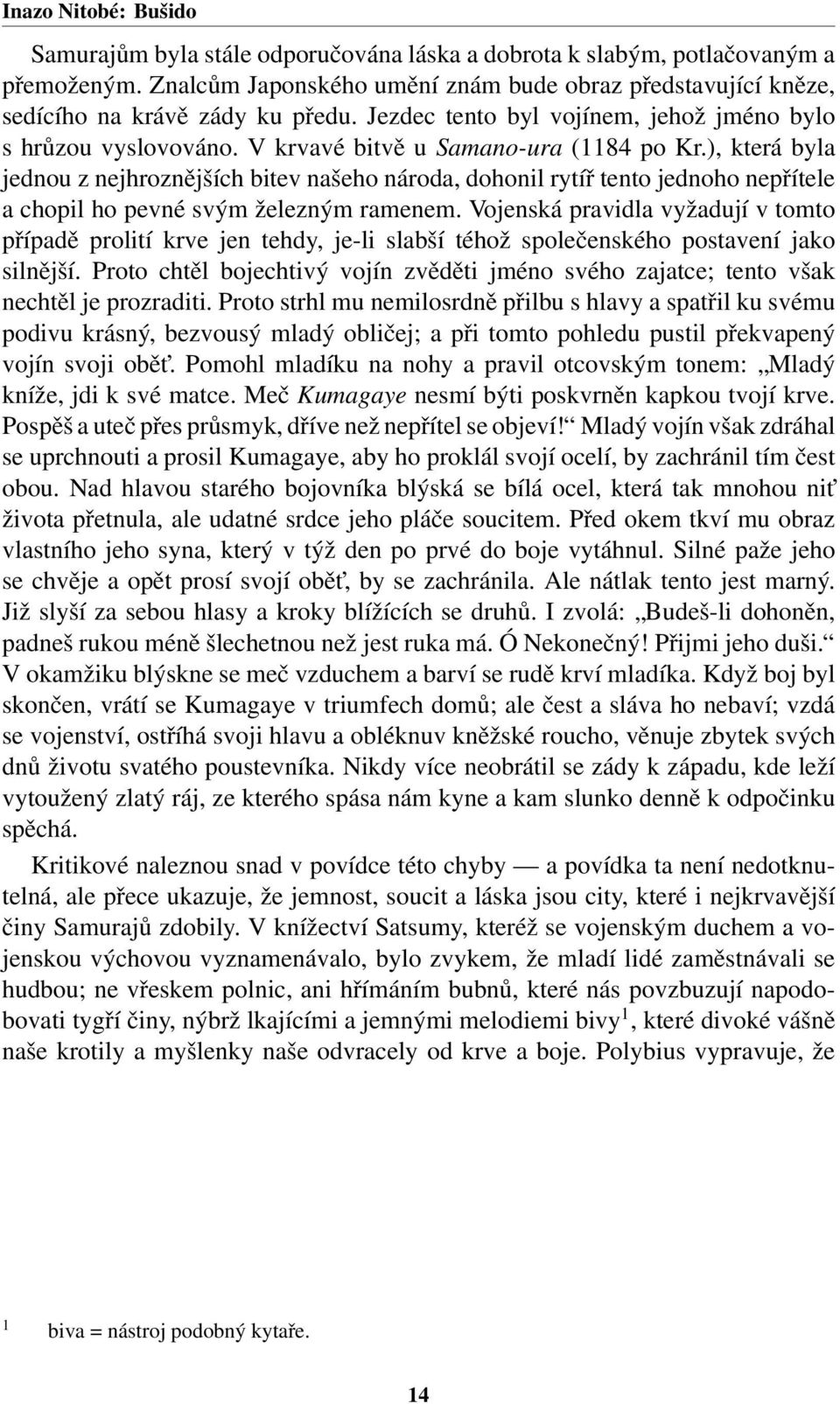 ), která byla jednou z nejhroznějších bitev našeho národa, dohonil rytíř tento jednoho nepřítele a chopil ho pevné svým železným ramenem.