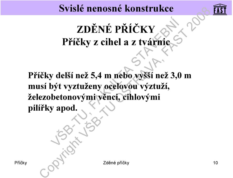 vyztuženy ocelovou výztuží, železobetonovými