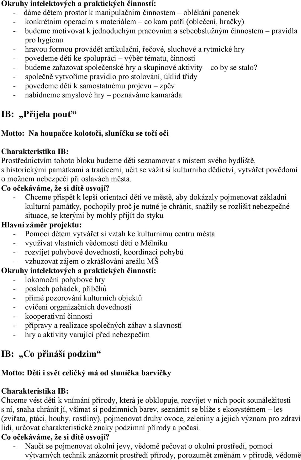 budeme zařazovat společenské hry a skupinové aktivity co by se stalo?