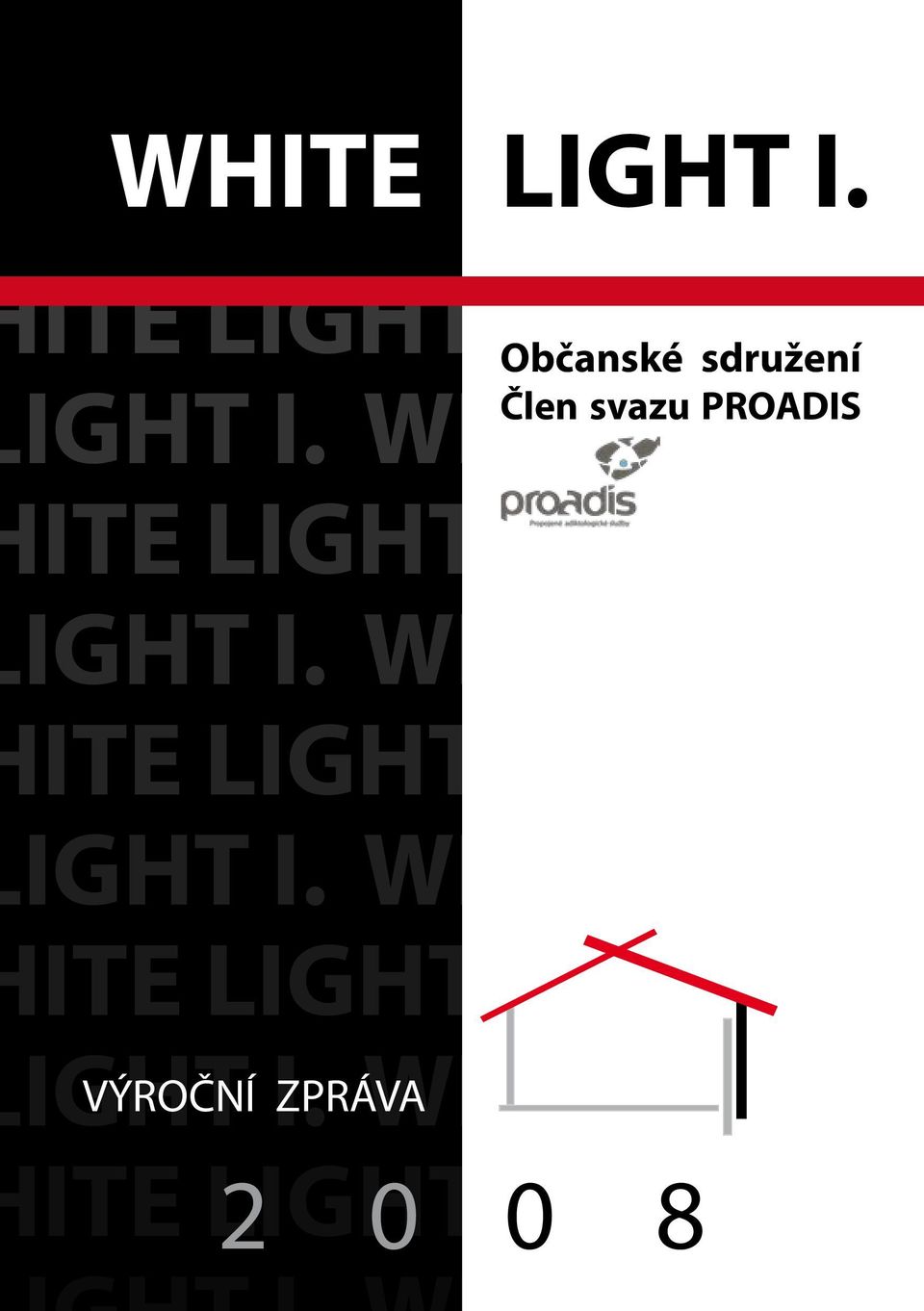 WHITE LIGHT ITE LIGHT I. WHITE L IGHT I. WHITE LIGHT ITE LIGHT I.