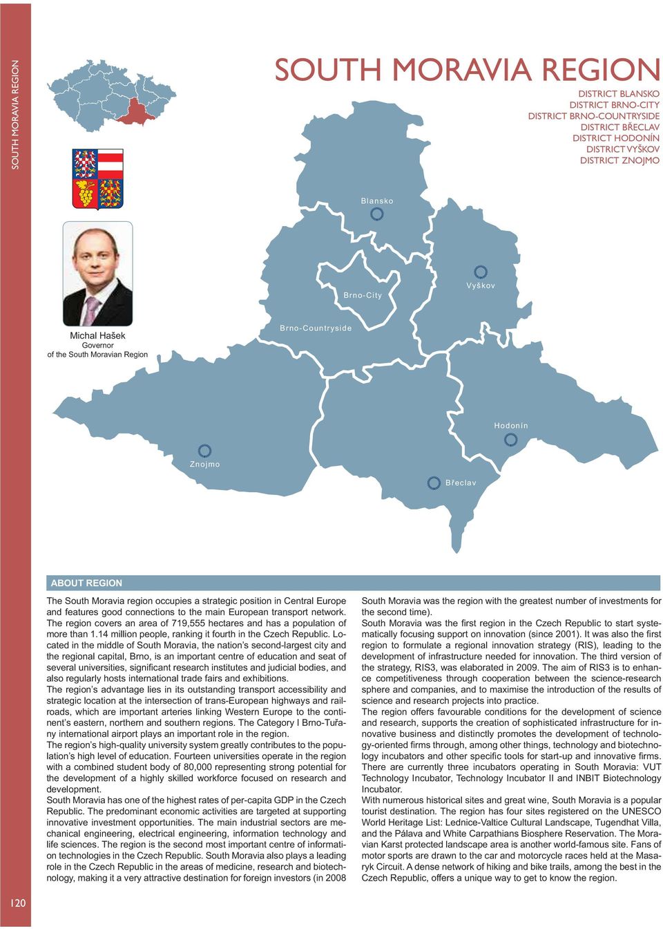 European transport network. The region covers an area of 719,555 hectares and has a population of more than 1.14 million people, ranking it fourth in the.