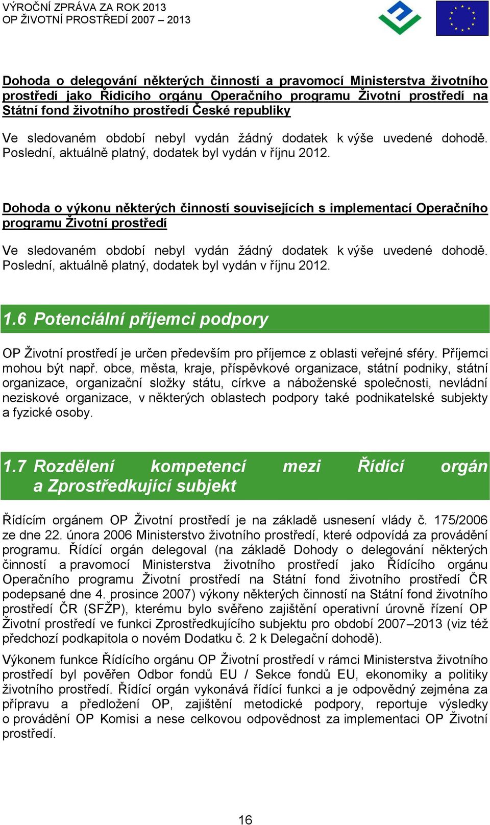 Dohoda o výkonu některých činností souvisejících s implementací Operačního programu Životní prostředí Ve  1.