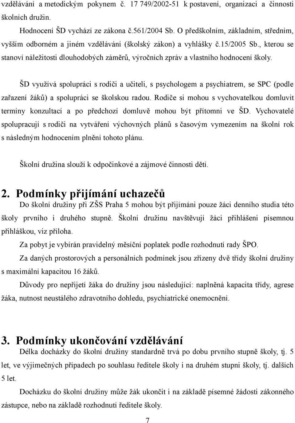 , kterou se stanoví náležitosti dlouhodobých záměrů, výročních zpráv a vlastního hodnocení školy.