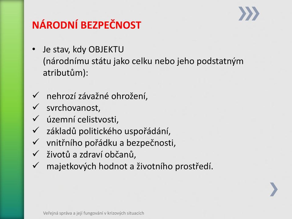 územní celistvosti, základů politického uspořádání, vnitřního pořádku a