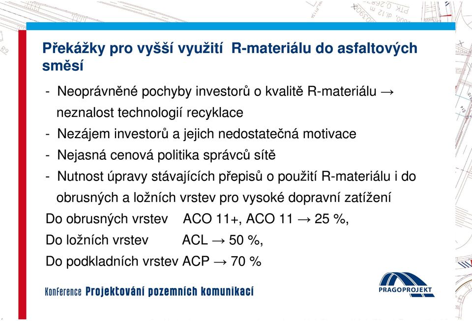 sítě - Nutnost úpravy stávajících přepis řepisů o použití R-materiálu i do obrusných a ložních vrstev pro vysoké