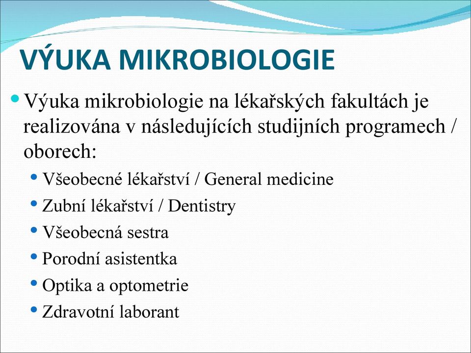 Všeobecné lékařství / General medicine Zubní lékařství / Dentistry