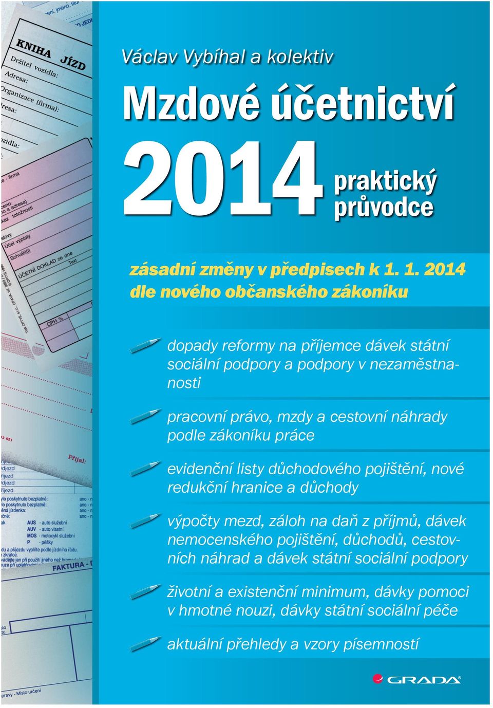 cestovní náhrady podle zákoníku práce evidenční listy důchodového pojištění, nové redukční hranice a důchody výpočty mezd, záloh na daň z příjmů,