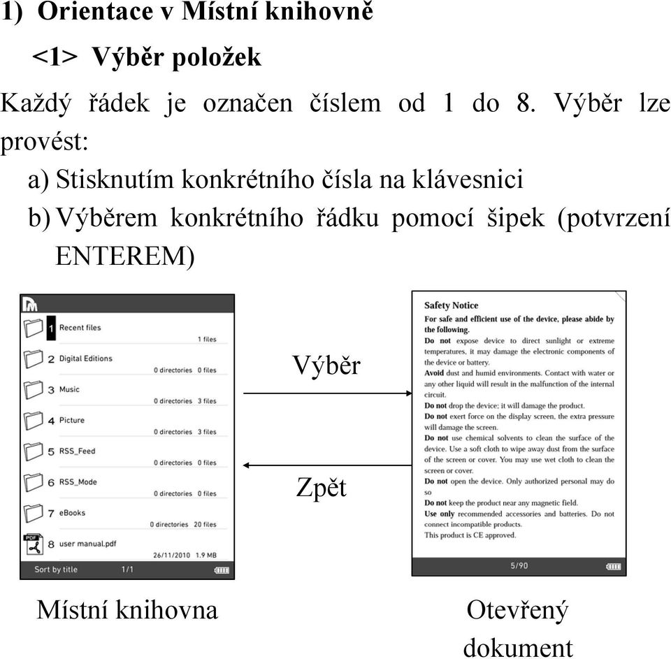 Výběr lze provést: a) Stisknutím konkrétního čísla na klávesnici