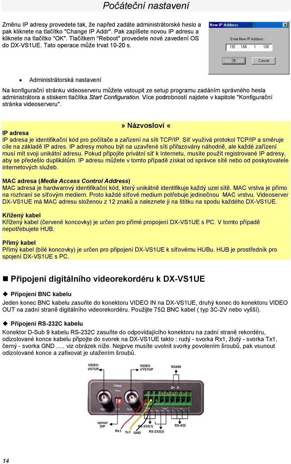 Administrátorská nastavení Na konfigurační stránku videoserveru můžete vstoupit ze setup programu zadáním správného hesla administrátora a stiskem tlačítka Start Configuration.