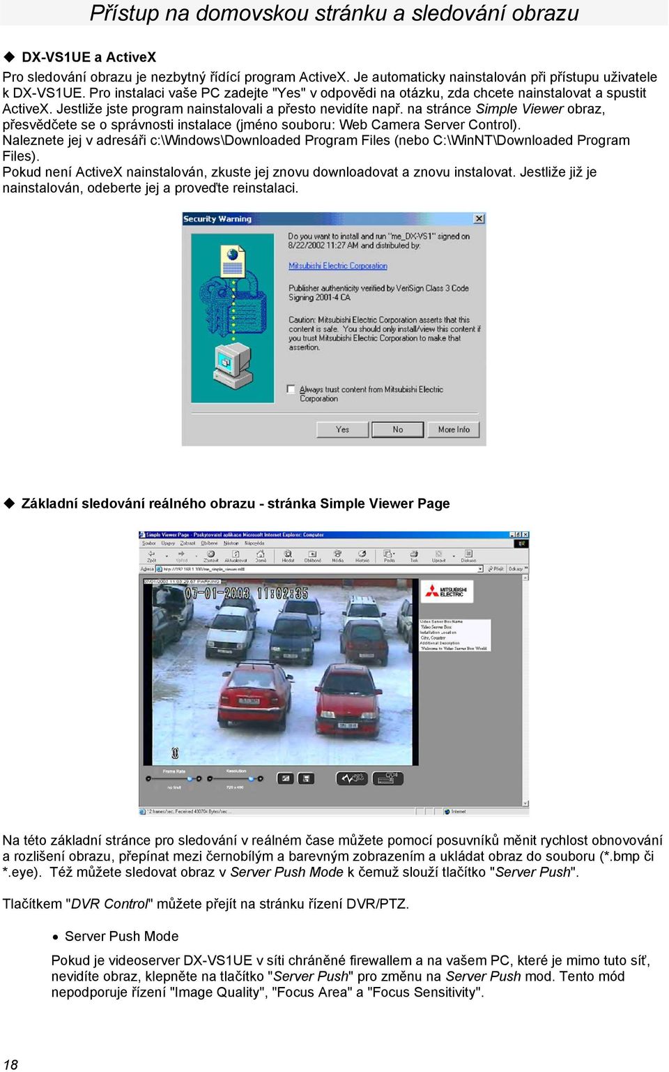na stránce Simple Viewer obraz, přesvědčete se o správnosti instalace (jméno souboru: Web Camera Server Control).