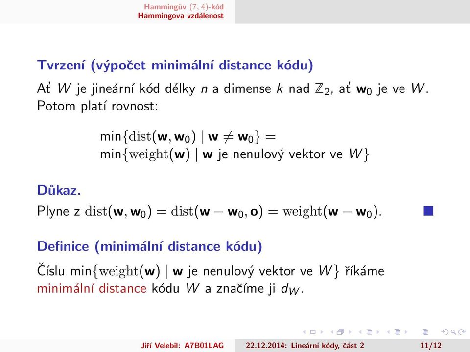 Plyne z dist(w, w 0 ) = dist(w w 0, o) = weight(w w 0 ).